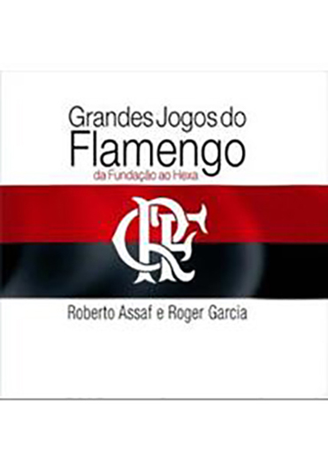 Consagrado no gramado: novo livro de Roberto Assaf detalha todos os jogos  do Flamengo até 2021 - Estante Rubro-Negra